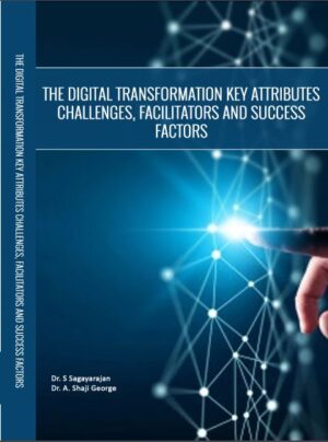 THE DIGITAL TRANSFORMATION KEY ATTRIBUTES CHALLENGES, FACILITATORS AND ...